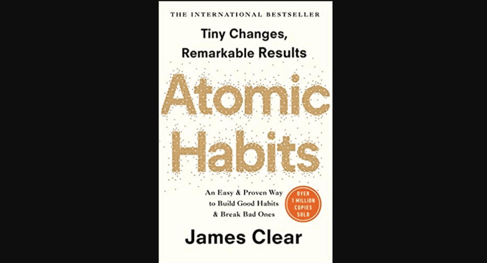 Atomic Habits: by James Clear
